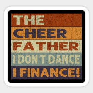 The Cheer Father I Don't Dance I Finance Sticker